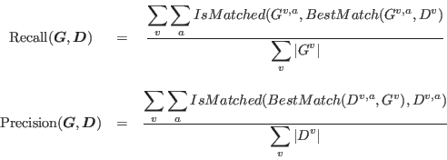 \begin{displaymath}
\begin{array}{ccc}
\textrm{Recall} (\mbox{\boldmath$G$},\mbo...
...{v,a})}}
{\displaystyle{\sum_v \vert D^v\vert}}
\\
\end{array}\end{displaymath}